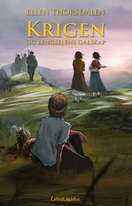 Krigen og lengselens galskap (ebok) av Ellen