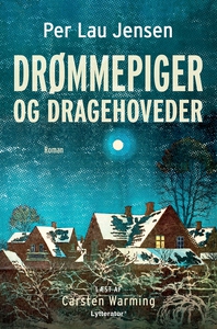 Drømmepiger og dragehoveder (lydbog)