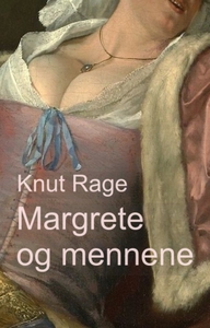 Margrete og mennene (ebok) av Knut Rage