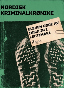 Eleven døde av insulin i Lehtimäki (ebok) av