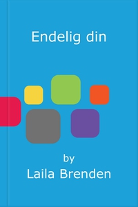 Endelig din (ebok) av Laila Brenden