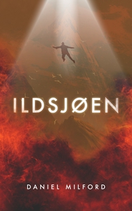 Ildsjøen (ebok) av Daniel Milford