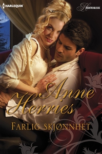 Farlig skjønnhet (ebok) av Anne Herries