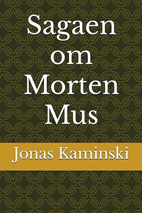 Sagaen om Morten Mus (ebok) av Jonas Kaminski