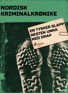 En tysker slapp nesten unna med drap (ebok) a