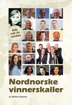Nordnorske vinnerskaller - Slik tok de verden (ebok) av Robert Greiner