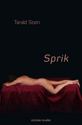 Sprik - erotiske noveller (ebok) av Tarald Stein