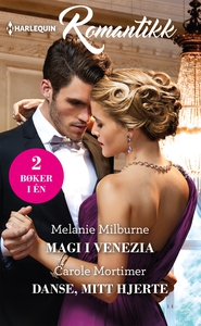 Magi i Venezia / Danse, mitt hjerte (ebok) av