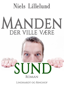 Manden der ville være sund (e-bog) af