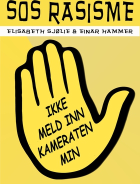 SOS RASISME - IKKE MELD INN KAMERATEN MIN (ebok) av Einar Hammer