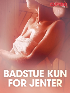 Badstue kun for jenter – erotiske noveller (e