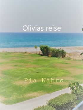 Olivias reise (ebok) av Pia Kahrs