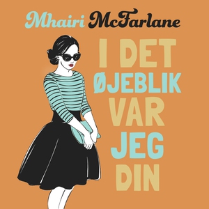 I det øjeblik var jeg din (lydbog) af
