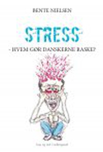 STRESS - HVEM GØR DANSKERNE RASKE? (e