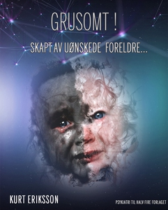 GRUSOMT! - Skapt av uønskede foreldre (ebok)