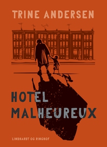 Hotel Malheureux (e-bog) af Trine And