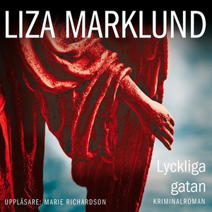 Lyckliga gatan (ljudbok) av Liza Marklund