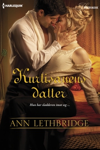 Kurtisanens datter (ebok) av Ann Lethbridge