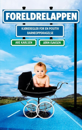 Foreldrelappen - Kjøreregler for positiv barneoppdragelse (ebok) av Are  Karlsen
