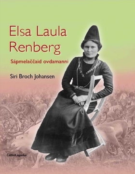 Elsa Laula Rengberg - Sápmelaččaid ovdamanni - Sápmelaččaid ovdamanni (ebok) av Siri Broch Johansen