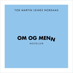 Om og menn (ebok) av Tor Martin Leine Nordaa