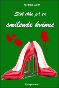 Stol ikke på en smilende kvinne (ebok) av Kar