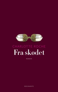 Fra skødet (e-bog) af Charlotte Roche