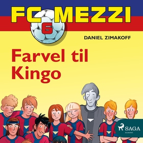 FC Mezzi 6 - Farvel til Kingo (lydbok) av Daniel Zimakoff