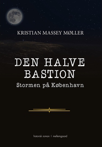 Den Halve Bastion – Stormen på Københ