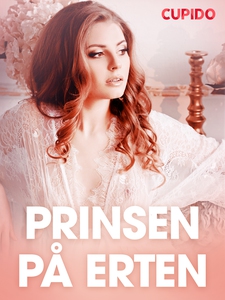 Prinsen på erten - erotiske noveller (ebok) a