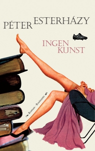 Ingen kunst (e-bog) af Péter Esterház