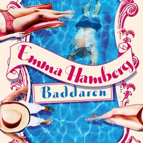 Baddaren (ljudbok) av Emma Hamberg