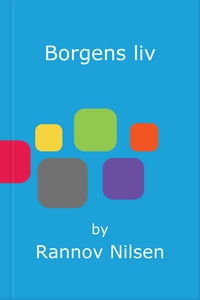 Borgens liv (ebok) av Rannov Nilsen