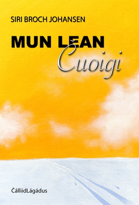 Mun lean čuoigi - Nuoraidromána. Ungdomsroman. (ebok) av Siri Broch Johansen