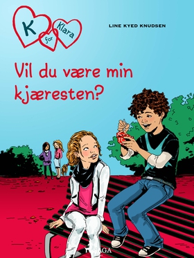 K for Klara 2 - Vil du være kjæresten min? (ebok) av Line Kyed Knudsen