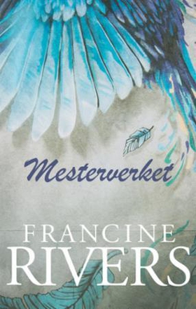 Mesterverket (lydbok) av Francine Rivers