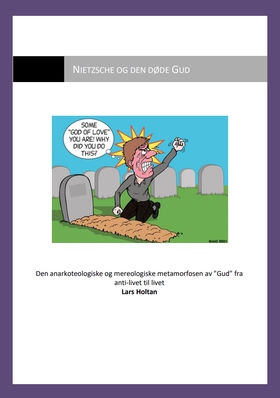 Nietzsche og den døde Gud - Den anarkoteologiske og mereologiske metamorfosen av "Gud" fra anti-livet til livet (ebok) av Lars Holtan