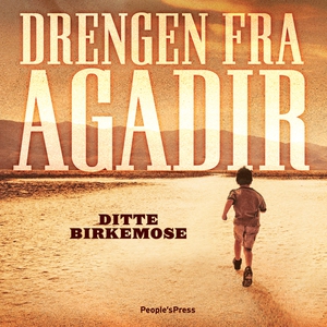 Drengen fra Agadir (lydbog) af Ditte
