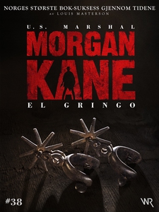 Morgan Kane 38: El Gringo (ebok) av Louis Mas