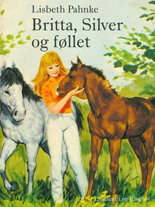 Britta, Silver og føllet (e-bog) af L