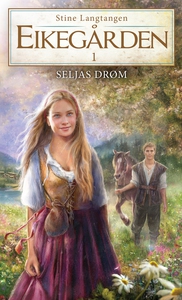 Eikegården 1 - Seljas drøm (ebok) av Stine La