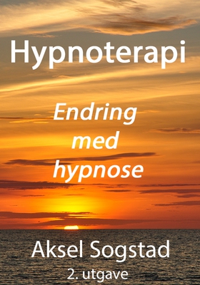 Hypnoterapi - Endring med hypnose (ebok) av Aksel Sogstad