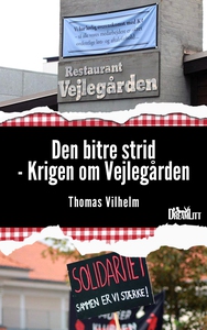 Den bitre strid - Krigen om Vejlegård