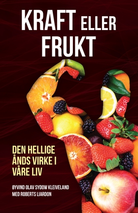 Kraft eller frukt - Den hellige ånds virke i våre liv (ebok) av Øyvind Olav Sydow Kleiveland