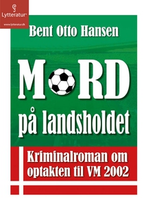 Mord på landsholdet (lydbog) af Bent