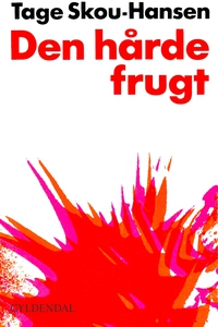 Den hårde frugt (e-bog) af Tage Skou-