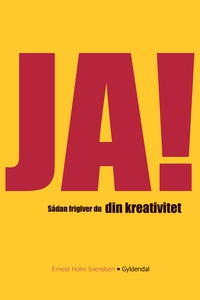 JA! Sådan frigiver du din kreativitet