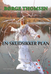 En skudsikker plan (e-bog) af Børge T