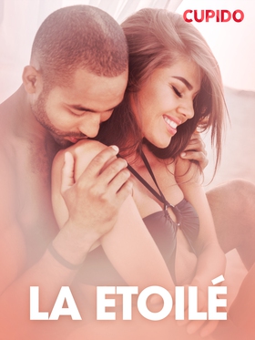La Etoilé – erotiske noveller (ebok) av Cupido -
