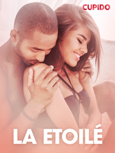 La Etoilé – erotiske noveller (ebok) av Cupid